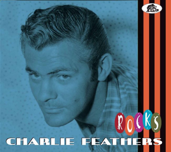 Feathers ,Charlie - Charlie Feathers : Rocks